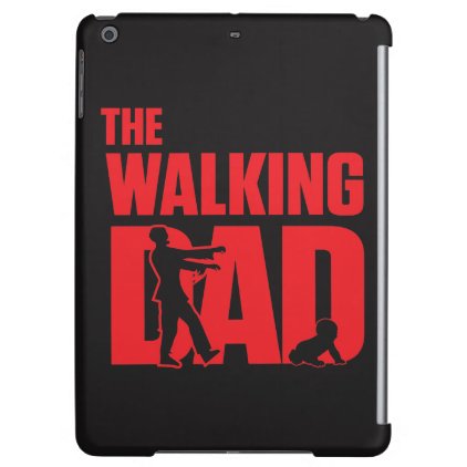 The Walking Dad funny dad pun joke for halloween Cover For iPad Air