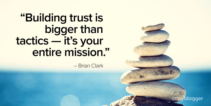 building trust is bigger than your tactics -- it’s your entire mission