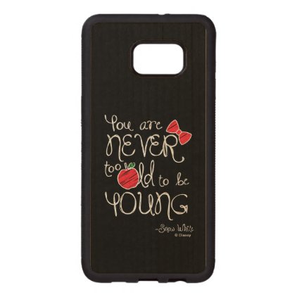 Snow White | You Are Never To Old To Be Young Wood Samsung Galaxy S6 Edge Case