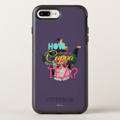 Alice In Wonderland | How About A Cuppa Tea? OtterBox Symmetry iPhone 7 Plus Case