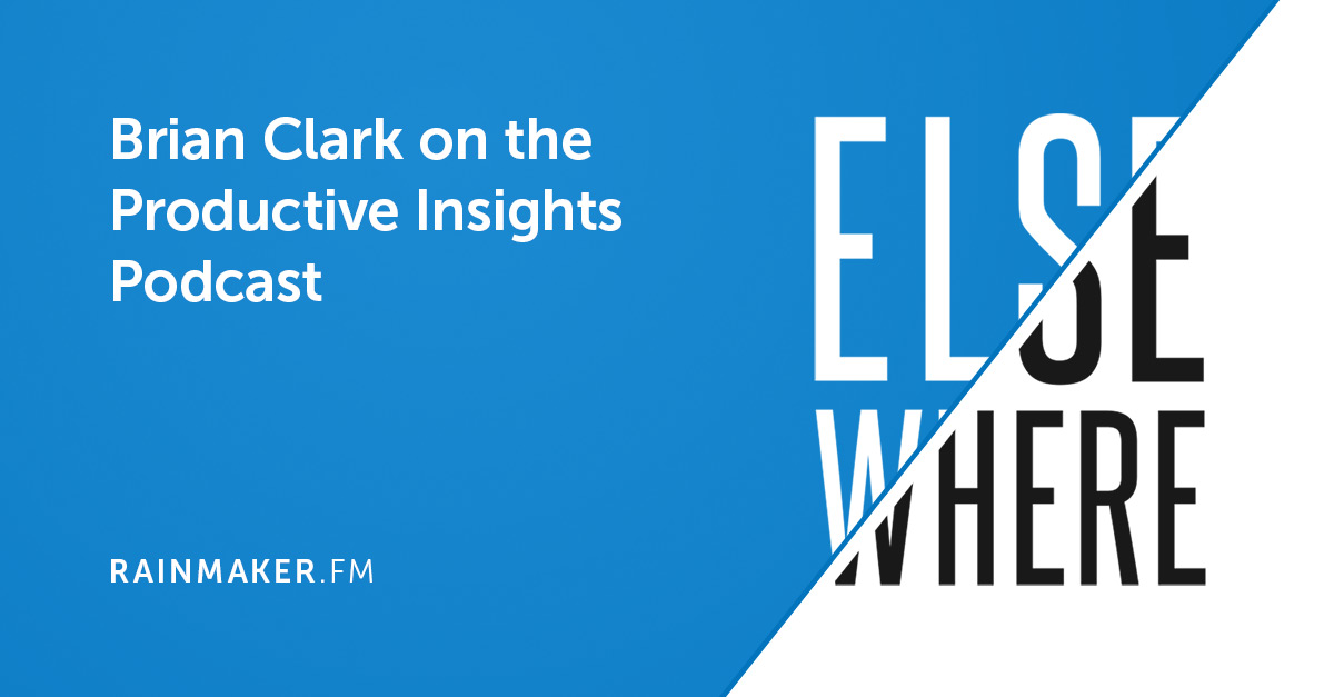 Brian Clark on the Productive Insights Podcast