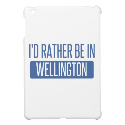 I'd rather be in Wellington Cover For The iPad Mini
