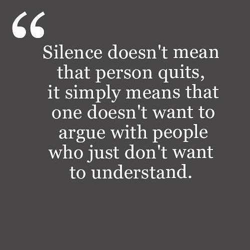 Silence doesn’t mean that person quits