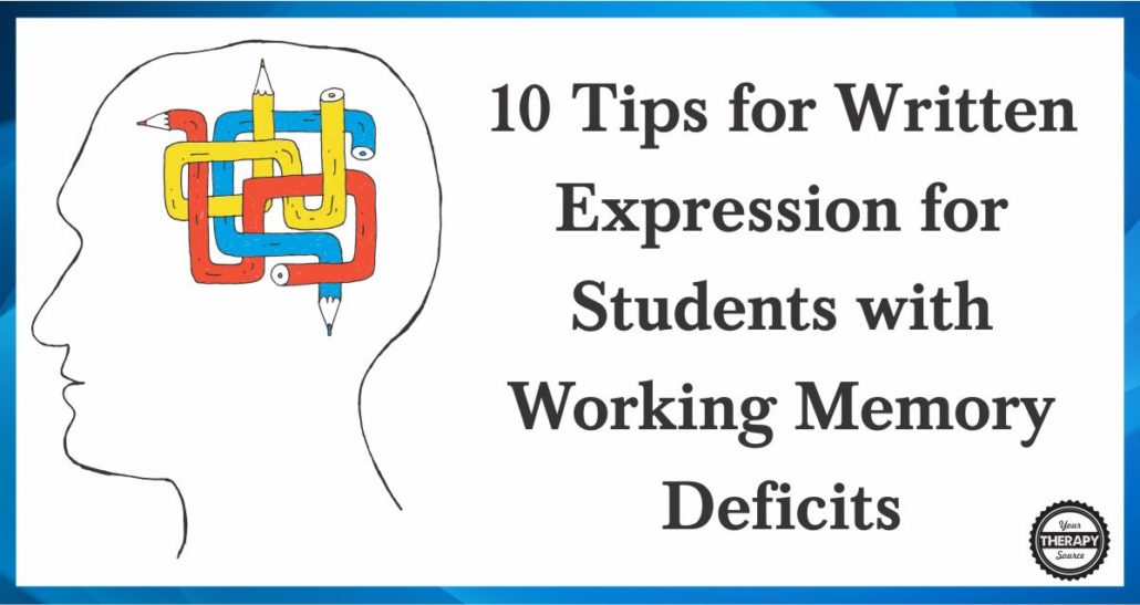 10 Tips for Written Expression for Students with Working Memory Deficits