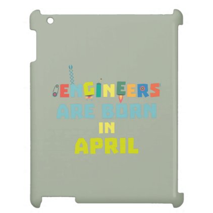 Engineers are born in April Z5h58 iPad Cover