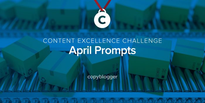 Content Excellence Challenge: April Prompts