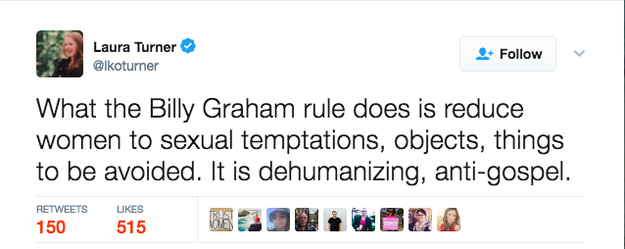 Turner acknowledged that the Billy Graham rule came "from a good place," but she criticized its modern day interpretation, saying it was "dehumanizing" and reduced women "to sexual temptations."