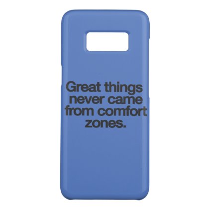 Great things never came from comfort zones Case-Mate samsung galaxy s8 case