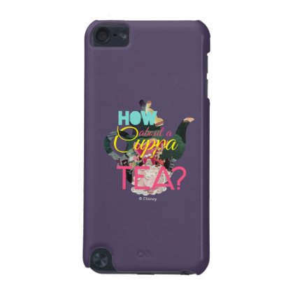 Alice In Wonderland | How About A Cuppa Tea? iPod Touch 5G Cover