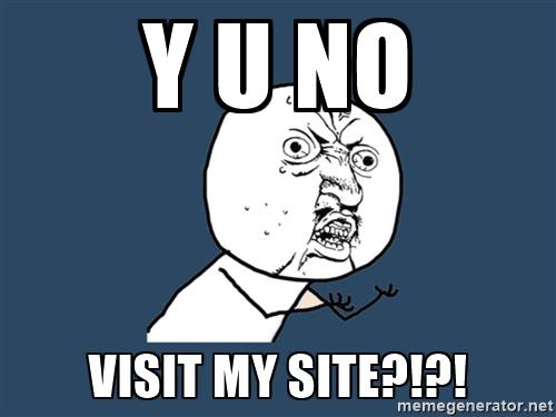 y-u-no-visit-my-site