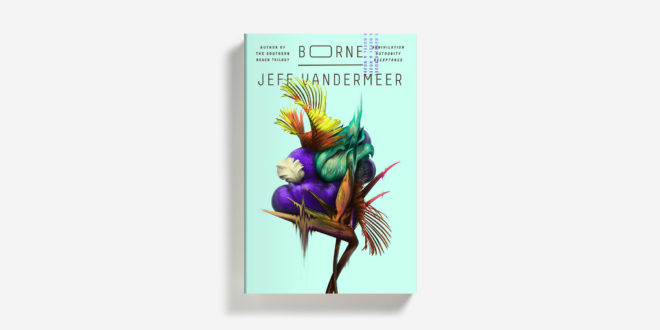 Jeff VanderMeer’s New Novel Makes Dystopia Seem Almost Fun