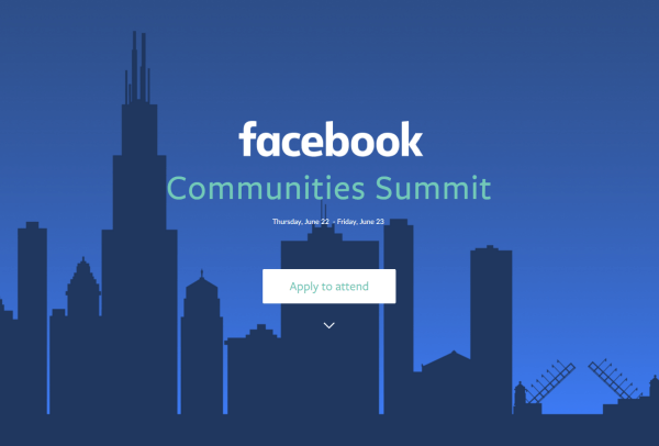 Facebook will host the first-ever Facebook Communities Summit on June 22 and 23 in Chicago.
