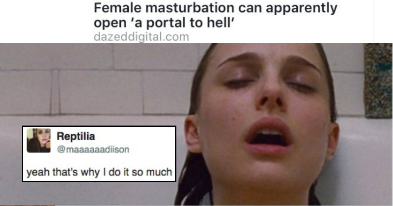female masturbation can open a portal to hell "yeah that's why I do it so much" - cover image for a list of sexual tweets