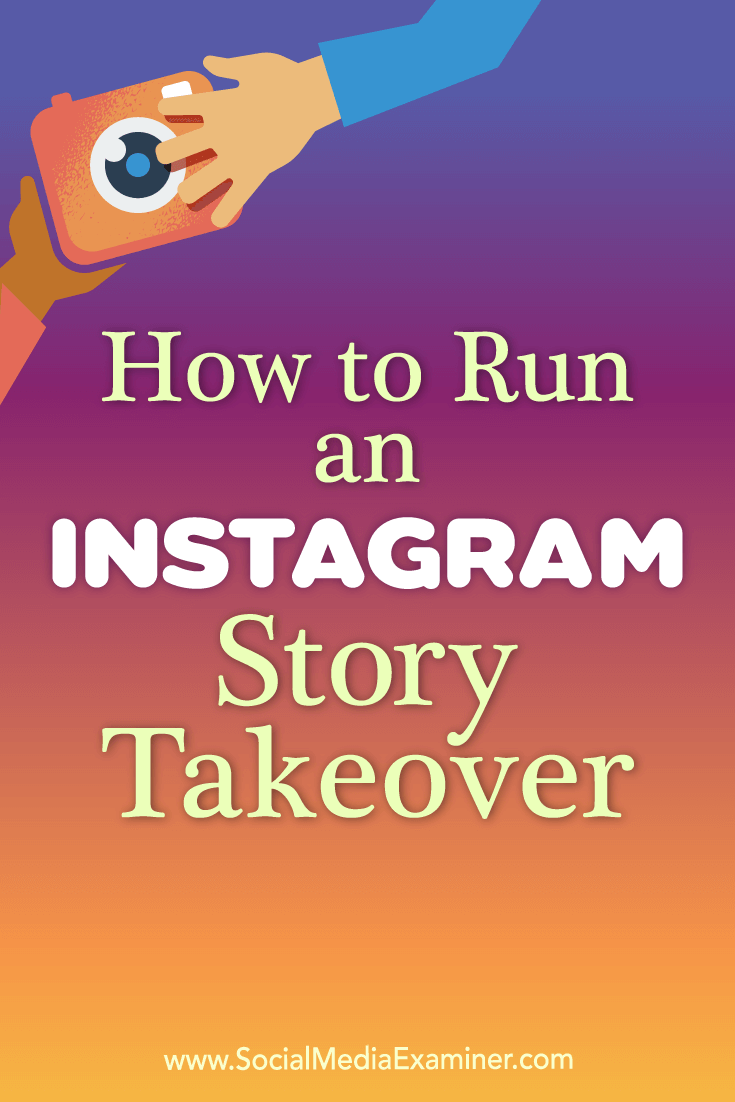 How to Run an Instagram Story Takeover by Peg Fitzpatrick on Social Media Examiner.