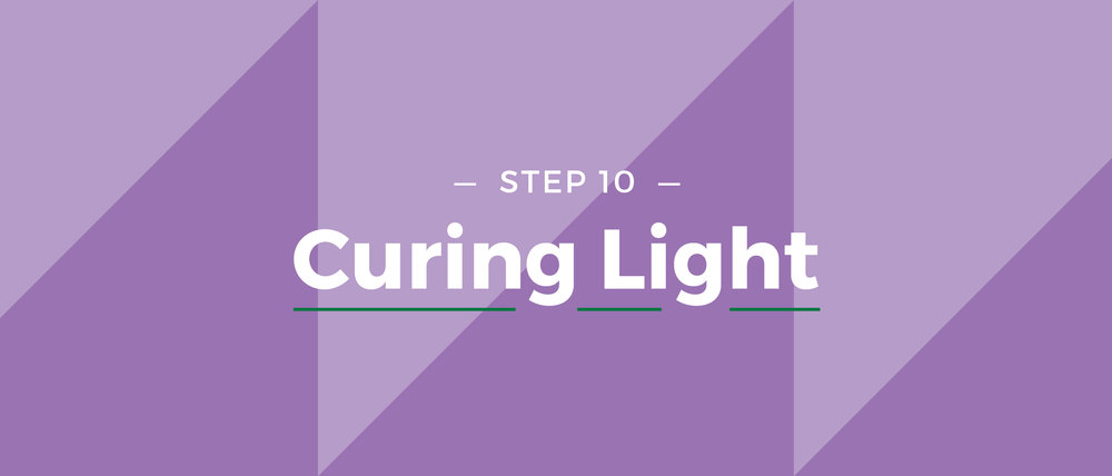 Step 10 Curing Light