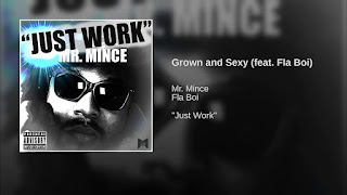 New Video: Mr. Mince – Grown and Sexy Featuring Fla Boi
