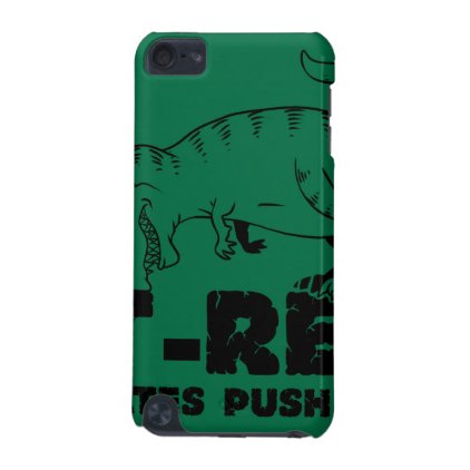 t rex hates push-ups iPod touch (5th generation) cover