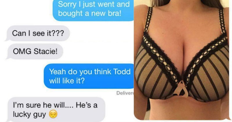 the friendzone is real for these poor guys - cover image of a girl showing her new bra that she got, he responds that Todd is a lucky guy, he will love it.
