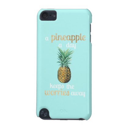Pineapple Life Quote iPod Touch (5th Generation) Case