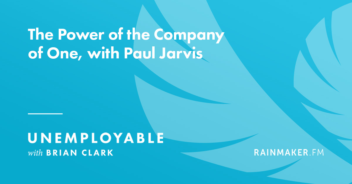 The Power of the Company of One, with Paul Jarvis