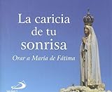 La caricia de tu sonrisa: Orar a María de Fátima (Brotes)
