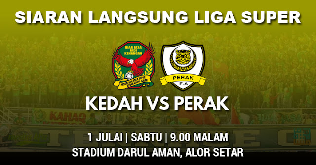 Live Streaming Kedah vs Perak 1.7.2017 Liga Super