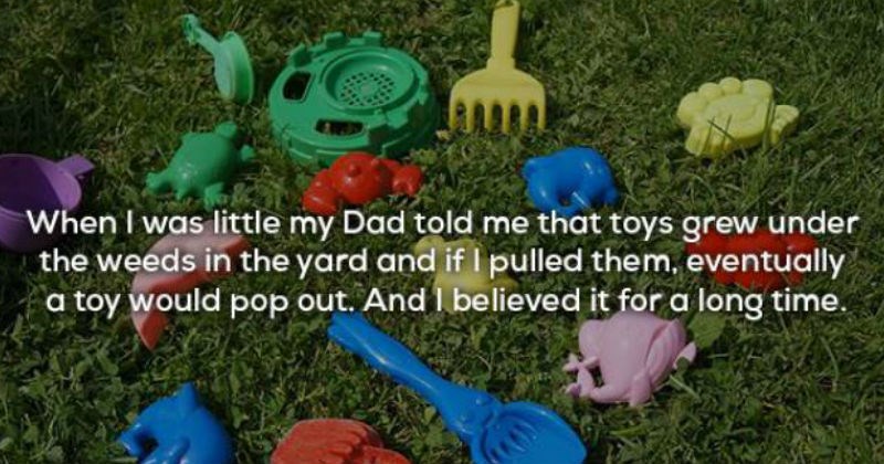 Lies that parents told their kids and somehow got away with.