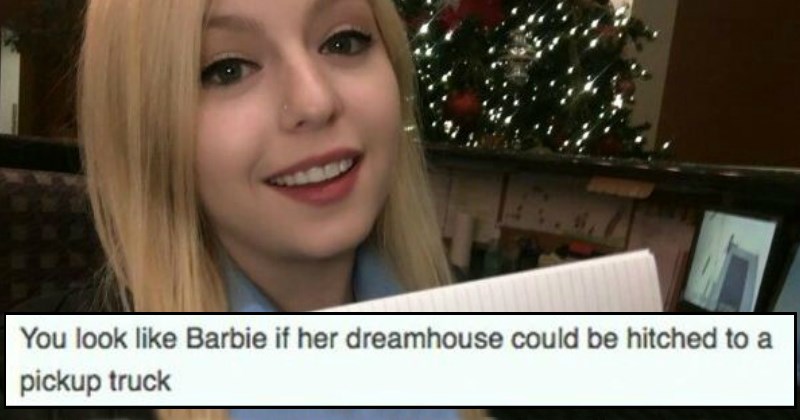 Roast "You look like barbie if her dream house could be hooked up to a trailer."