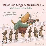 Welch ein Singen, Musizieren... Kinderlieder und Gedichte: 1 CD
