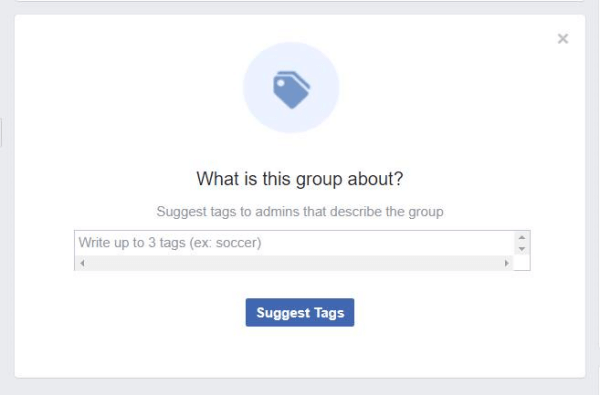 A pop-up found in Facebook Groups asks members to suggest tags that describe the group.