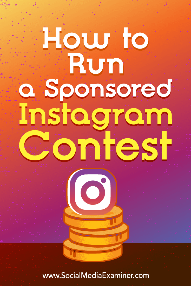 How to Run a Sponsored Instagram Contest by Ana Gotter on Social Media Examiner.