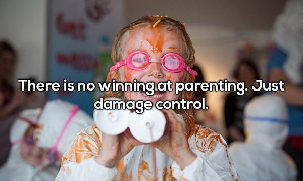 shower thought there is no winning at parenting only damage control