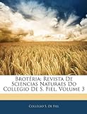 Brot RIA: Revista de Sciencias Naturaes Do Collegio de S. Fiel, Volume 3