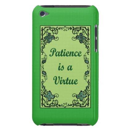 Patience is a virtue iPod touch Case-Mate case