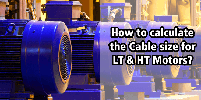 How to calculate the Cable size for LT & HT Motors?