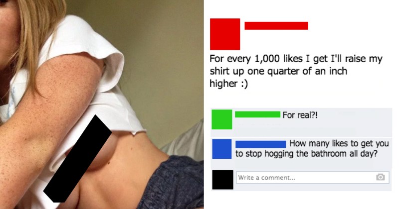 Girl Posts a Half topless photos and says she'll take her shirt off for likes - Ridiculous Facebook FAILs From People Who Should Be Banned From Social Media