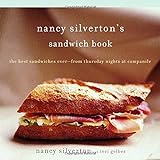 Nancy Silverton's Sandwich Book: The Best Sandwiches Ever--from Thursday Nights at Campanile