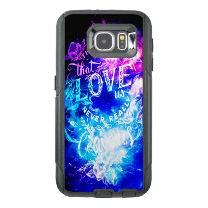 The Ones that Love Us in Creation's Heaven OtterBox Samsung Galaxy S6 Case