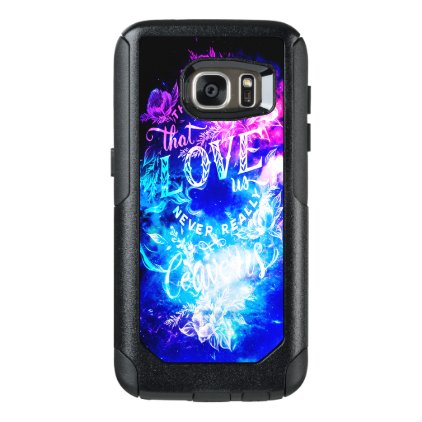 The Ones that Love Us in Creation's Heaven OtterBox Samsung Galaxy S7 Case