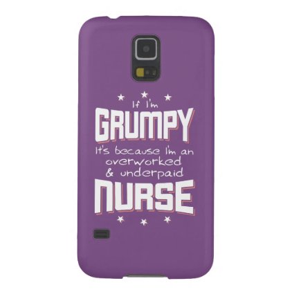 GRUMPY overworked underpaid NURSE (wht) Galaxy S5 Case