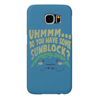 Cute Sad Earth Wanting a Sunblock Samsung Galaxy S6 Case