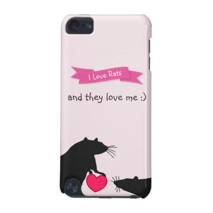 I Love Rats and They Love Me iPod Touch 5G Cover
