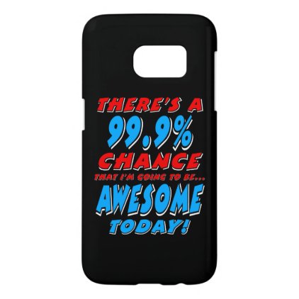 99.9% GOING TO BE AWESOME (wht) Samsung Galaxy S7 Case