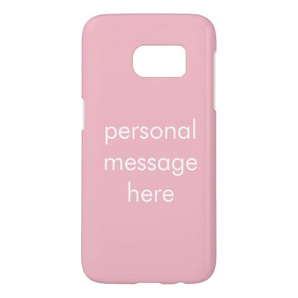 Add your text template / pink samsung galaxy s7 case