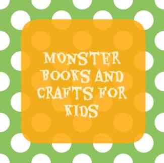 Monster Books, Crafts, and Activities for Kids