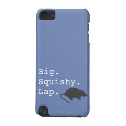 Big Squishy Lap Rat iPod Touch (5th Generation) Case