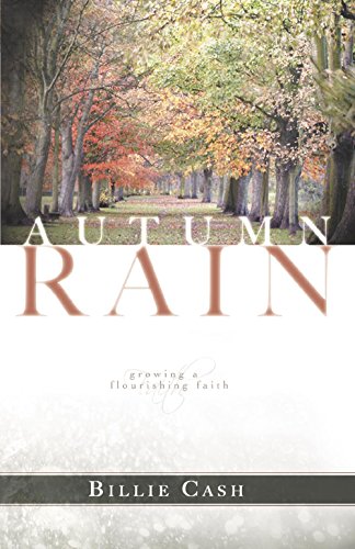Autumn Rain Growing a Flourishing Faith