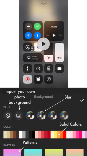 Choose a background color or pattern or import an image from your camera roll.