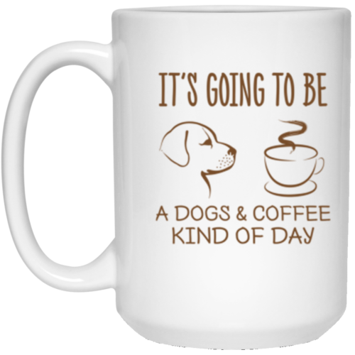 Dogs & Coffee Day 15 oz. Mug