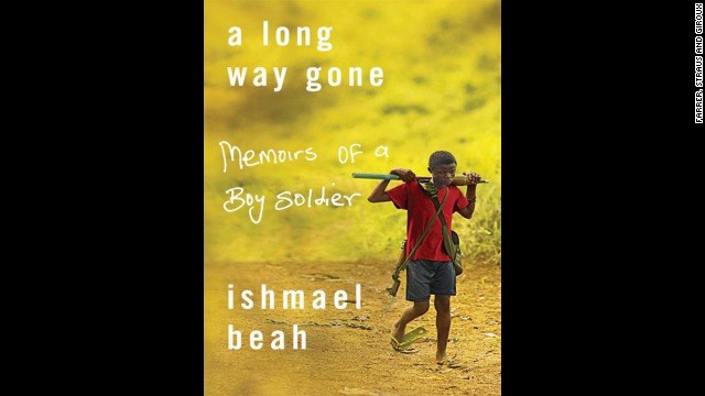 'A Long Way Gone: Memoirs of a Boy Soldier' by Ishmael Beah